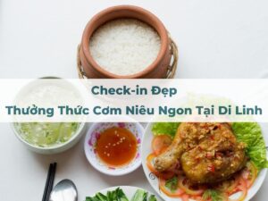 Cơm Niêu Ngon Tại Di Linh